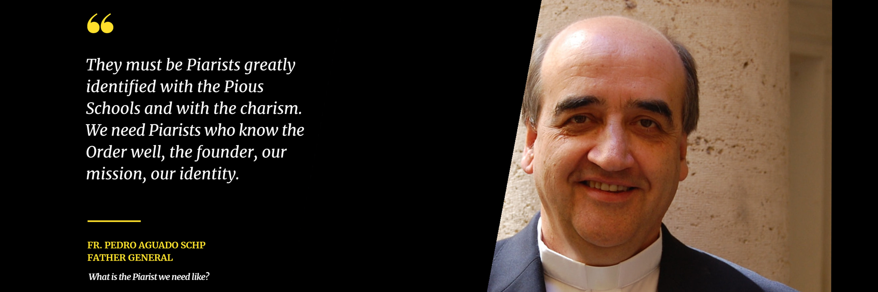 A picture of a smiling priest with a quote by Fr. Pedro Aguado SCHP, Father General